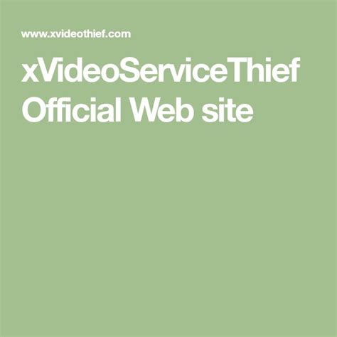 xvideoservicethief|xVideoServiceThief Official Web site.